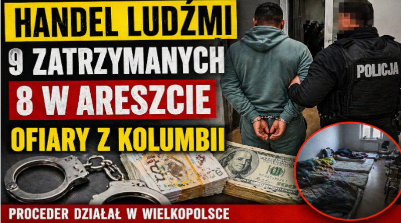 Przyjechali do pracy. Zostali wciągnięci w system zależności – 9 zatrzymanych w Wielkopolsce za handel ludźmi