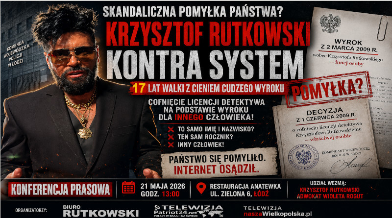„17 lat walki z cieniem cudzego wyroku”. Krzysztof Rutkowski cofnięcie licencji i konferencja w Łodzi