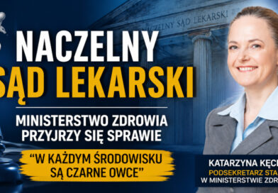 Katarzyna Kęcka z Ministerstwa Zdrowia komentuje sprawę neurochirurga i działania Naczelnego Sądu Lekarskiego.