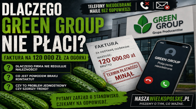 Grupa Producentów Green Group Sp. z o.o. – pytania o nieuregulowaną fakturę na około 120 tys. zł za ogórki