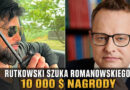 Krzysztof Rutkowski i Marcin Romanowski – 10 tysięcy dolarów nagrody za informację o miejscu pobytu